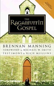 The Ragamuffin Gospel