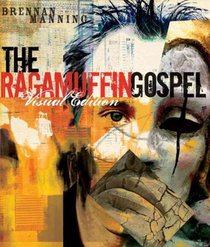 The Ragamuffin Gospel (Visual Edition)