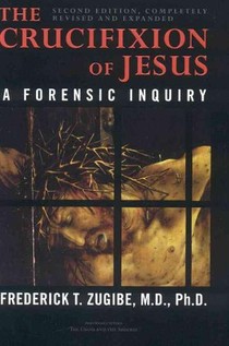 The Crucifixion of Jesus, Completely Revised and Expanded