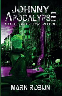 Johnny Apocalypse and the Battle for Freedom