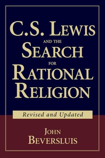 C.S. Lewis and the Search for Rational Religion