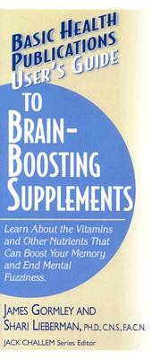 User'S Guide to Brain-Boosting Nutrients