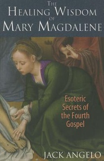 The Healing Wisdom of Mary Magdalene