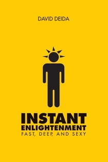 Instant Enlightenment: Fast, Deep, and Sexy