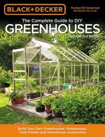 Black & Decker The Complete Guide to DIY Greenhouses, Updated 2nd Edition voorzijde