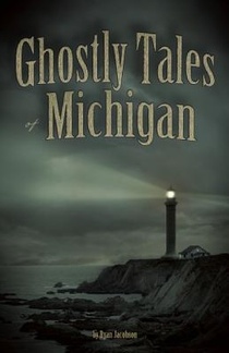 Ghostly Tales of Michigan