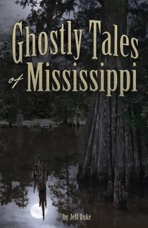 Ghostly Tales of Mississippi