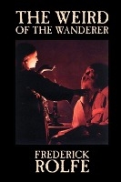 The Weird of the Wanderer by Frederick Rolfe, Fiction, Literary, Action & Adventure
