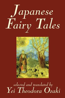 Japanese Fairy Tales by Yei Theodora Ozaki, Classics