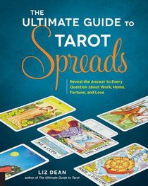 The Ultimate Guide to Tarot Spreads