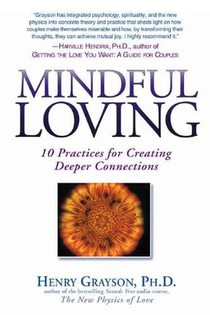 Mindful Loving: 10 Practices for Creating Deeper Connections voorzijde