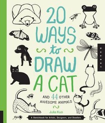 20 Ways to Draw a Cat and 44 Other Awesome Animals (20 Ways)