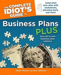 The Complete Idiot's Guide to Business Plans Plus