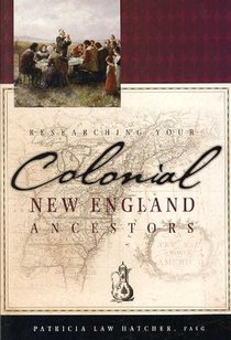 Researching Your Colonial New England Ancestors