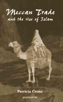 Meccan Trade and the Rise of Islam