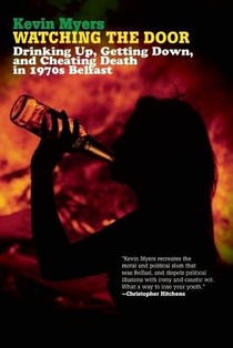 Watching the Door: Drinking Up, Getting Down, and Cheating Death in 1970s Belfast