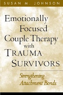 Emotionally Focused Couple Therapy with Trauma Survivors voorzijde