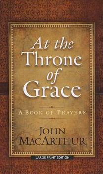 At the Throne of Grace: A Book of Prayers