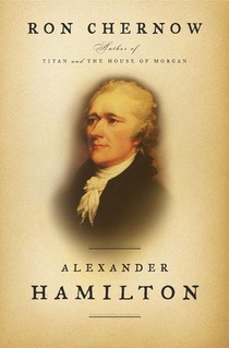 Chernow, R: Alexander Hamilton