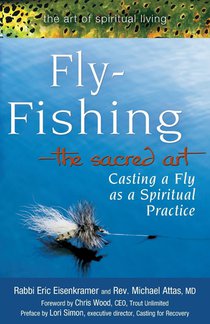 Fly Fishing—The Sacred Art