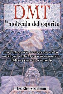 DMT: La molecula del espiritu