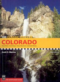 100 Classic Hikes in Colorado: 3rd Edition