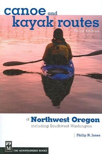 Canoe and Kayak Routes of Northwest Oregon and Southwest Washington: Including Southwest Washington