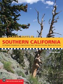 100 Classic Hikes in Southern California: San Bernardino National Forest/Angeles National Forest/Santa Lucia Mountains/Big Sur and the Sierras