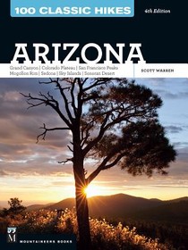 100 Classic Hikes: Arizona: Grand Canyon/ Colorado Plateau/ San Francisco Peaks/ Mogollon Rim/ Sedona/ Sky Islands/ Sonora Desert voorzijde