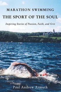 Marathon Swimming The Sport of the Soul