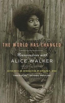 The World Has Changed: Conversations with Alice Walker