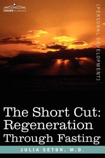 The Short Cut: Regeneration Through Fasting