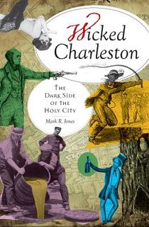 Wicked Charleston: The Dark Side of the Holy City voorzijde