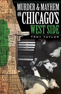 Murder and Mayhem on Chicago's West Side