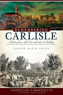 Remembering Carlisle: Tales from the Cumberland Valley voorzijde