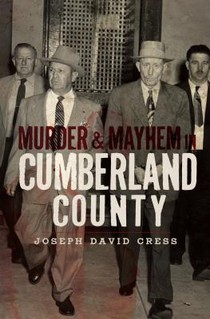 Murder & Mayhem in Cumberland County