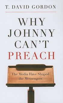 Why Johnny Can't Preach: The Media Have Shaped the Messengers voorzijde