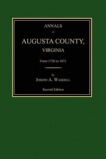 Annals of Augusta County, Virginia, from 1726 to 1871
