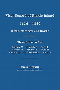 Vital Record of Rhode Island 1636-1850: Births, Marriages and Deaths: Cranston, Johnston, and North Providence, Rhode Island
