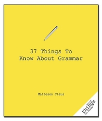 37 Things to Know About Grammar