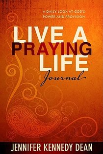 Live a Praying Life(r) Journal: A Daily Look at God's Power and Provision