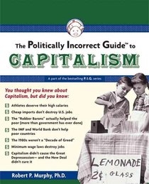 The Politically Incorrect Guide to Capitalism