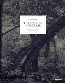 Paul Strand: The Garden at Orgeval