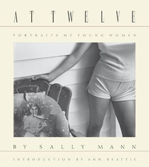 Sally Mann: At Twelve, Portraits of Young Women (30th Anniversary Edition) voorzijde