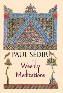 Sédir, P: Weekly Meditations