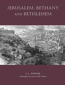 Jerusalem, Bethany and Bethlehem