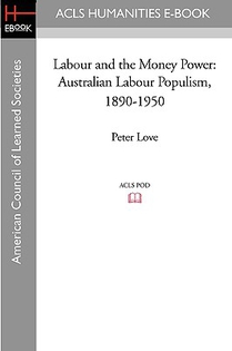 Labour and the Money Power: Australian Labour Populism, 1890-1950