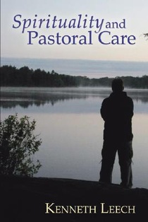 Leech, K: Spirituality and Pastoral Care