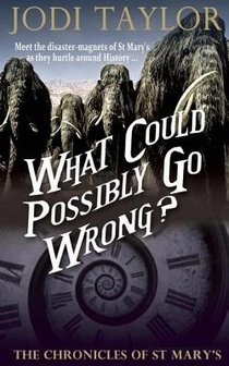 What Could Possibly Go Wrong?: The Chronicles of St. Mary's Book Six