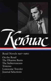 Jack Kerouac: Road Novels 1957-1960 (Loa #174): On the Road / The Dharma Bums / The Subterraneans / Tristessa / Lonesome Traveler / Journal Selections voorzijde